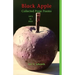 Black Apple: Collected Prose Poems 1975-2022, 3rd. ed.: Collected Prose Poems 1975-2022