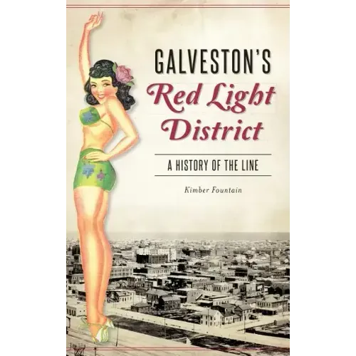 Galveston's Red Light District: A History of the Line