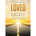 Loved by the Light: True Stories of Divine Intervention and Providence