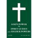 God's power vs Spirit Guides and Higher Powers: same