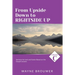 From Upside Down to Rightside Up: Cycle C Sermons for Lent and Easter Based on the Gospel Lessons
