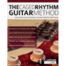 The CAGED Rhythm Guitar Method: Learn to Play Any Chord Anywhere on the Neck Using The CAGED System