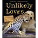Unlikely Loves: 43 Heartwarming Stories from the Animal Kingdom