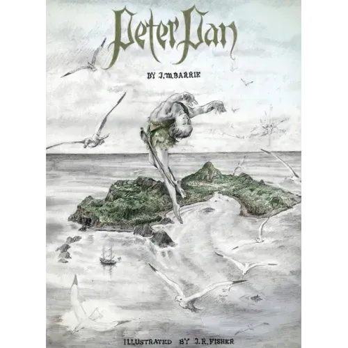 Peter Pan: Illustrated by John Fisher