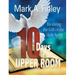 10 Days in the Upper Room