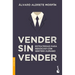 Vender Sin Vender: Estrategias Para Negociar Con Sentido Humano
