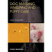 Dog Breeding, Whelping and Puppy Care