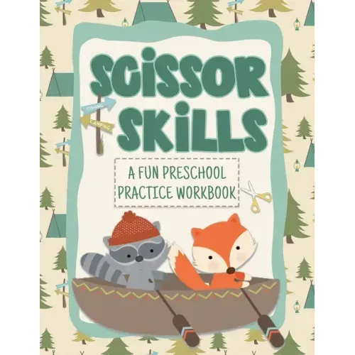 Scissor Skills Cutting Practice Workbook Great For Ages 3-6: Camping and Woodland Themed Preschool Prep Activity Book