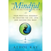 The Mindful Attraction Plan: Your Practical Roadmap to Creating the Life, Love and Success You Want