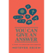 You Can Give an Answer