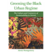 Greening the Black Urban Regime: The Culture and Commerce of Sustainability in Detroit