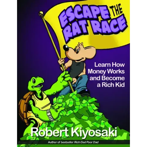 Rich Dad's Escape from the Rat Race: How to Become a Rich Kid by Following Rich Dad's Advice