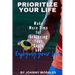 Prioritize Your Life: Make More Time for Achieving Your Goals and Enjoying Your Life