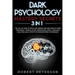 Dark Psychology Mastery Secrets: 3 in 1: The Art of How to Read, Influence and Win People Using Subliminal Manipulation, Persuasion, Body Language Ana
