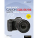 David Busch's Canon EOS R5/R6 Guide to Digital Photography