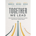 Together We Lead: How Principals and Instructional Coaches Team Up for Lasting Impact (a Partnership Guide for Principals and Instructional Coaches)