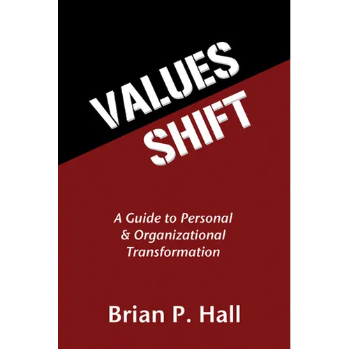 Values Shift: A Guide to Personal and Organizational Transformation