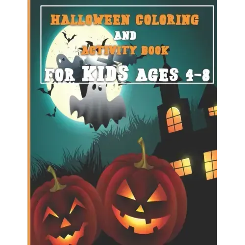 Halloween Activity Book for Kids Ages 4-8: A Fun Activity Spooky Scary Things & Other Cute Stuff Coloring and Guessing Game For Little Kid with Hallow