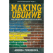 Making Ubumwe: Power, State and Camps in Rwanda's Unity-Building Project