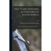 Five Years' Hunting Adventures in South Africa: Being an Account of Sport With the Lion, Elephant ...; 1892