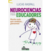 Neurociencia para educadores: Mucho más que cerebros... ¡personas!