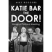 Katie Bar The Door!