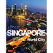 Singapore: World City