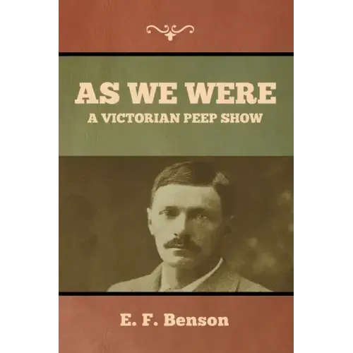 As We Were: A Victorian Peep Show