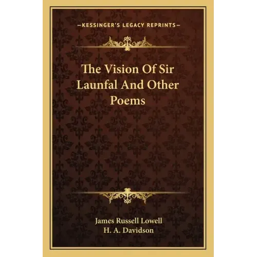 The Vision of Sir Launfal and Other Poems