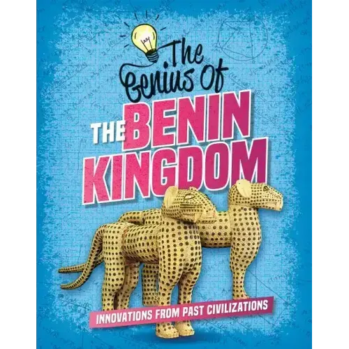 The Genius of the Benin Kingdom