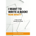I Want to Write a Book! Now What?: 5 Tips to Start Writing Your Book