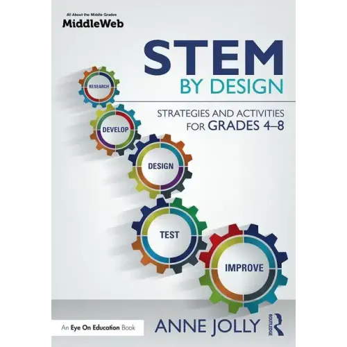 Stem by Design: Strategies and Activities for Grades 4-8