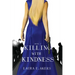 Killing with Kindness