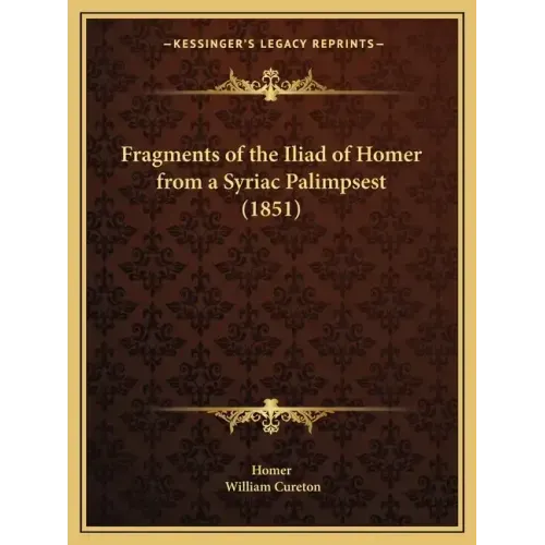 Fragments of the Iliad of Homer from a Syriac Palimpsest (1851)