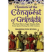Chronicle of the Conquest of Granada: The Final War to Expel Muslim Rule from Spain During the 15th Century