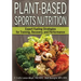 Plant-Based Sports Nutrition: Expert Fueling Strategies for Training, Recovery, and Performance