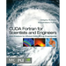 CUDA Fortran for Scientists and Engineers: Best Practices for Efficient CUDA Fortran Programming