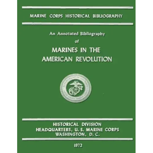 An Annotated Bibliography of Marines in the American Revolution