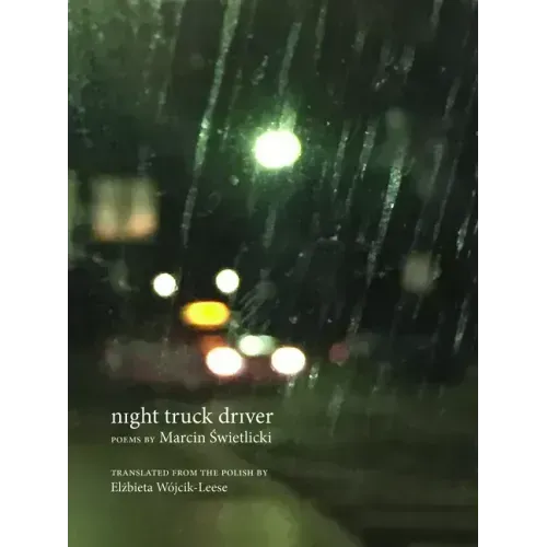 Night Truck Driver: 49 Poems