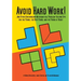 Avoid Hard Work!: ...And Other Encouraging Problem-Solving Tips for the Young, the Very Young, and the Young at Heart