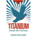 Titanium: Strength After A Narcissist