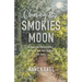 Chasing the Smokies Moon: An audacious 948-mile hike--fueled by love, loss, laughter, and lunacy