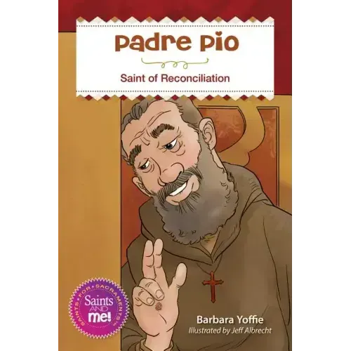Padre Pio: Saint for Reconciliation