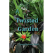 A Twisted Garden