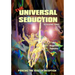 The Universal Seduction: Piercing the Veils of Deception, Volume 1