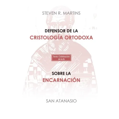 Defensor de la cristología ortodoxa / Sobre la encarnación