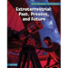Extraterrestrial: Past, Present, and Future