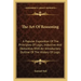 The Art Of Reasoning: A Popular Exposition Of The Principles Of Logic, Inductive And Deductive, With An Introductory Outline Of The History Of Logic