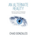 An Alternate Reality: See From Heaven's Perspective So You Manifest Heaven On Earth