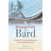 Bringing Forth the Bard: A Guide to Teaching Shakespeare in the English Classroom